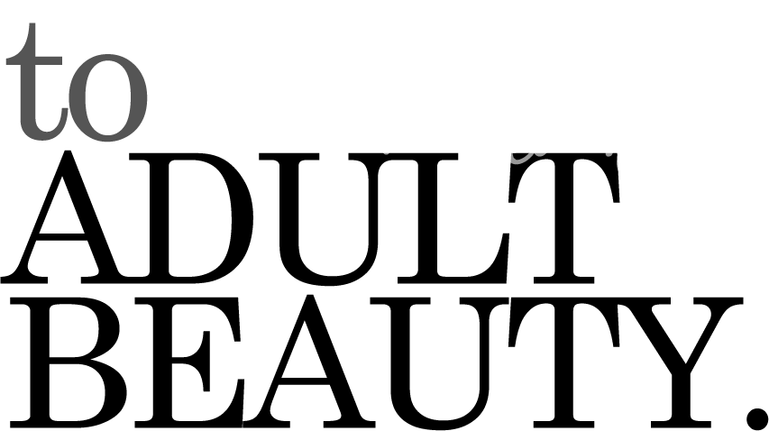 to ADULT BEAUTY.